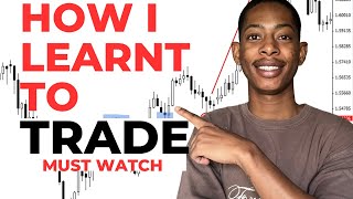 How I Learnt To TRADE Forex - (FREE STRATEGY GIVEAWAY)