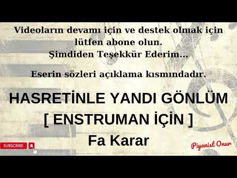 HASRETİNLE YANDI GÖNLÜM [ENSTRUMAN (SAZ KEMAN KLARNET GİTAR v.b.) İÇİN] FA KARAR