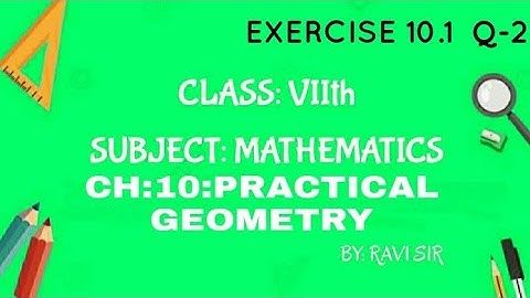 CLASS:7   CH:10: PRACTICAL GEOMETRY   EX.10.1  Q-2