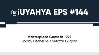 Masterpiece Game: Bobby Fischer vs Svetozar Gligoric, 1992