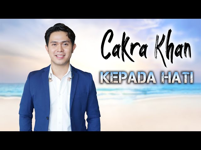 Cakra Khan - Kepada Hati (Official Lirik Video) class=