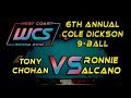 #9 - Ronnie ALCANO vs Tony CHOHAN / 6th Annual Cole Dickson 9-Ball