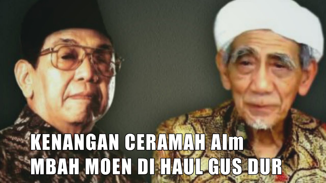 KENANGAN CERAMAH Alm. MBAH MOEN DI HAUL GUS DUR #mbahmoen #gusdur