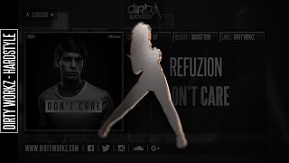 Refuzion - Don'T Care (Official Hq Preview)