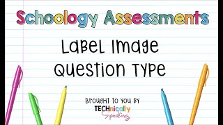 Label Image Question Type - Schoology Assessments