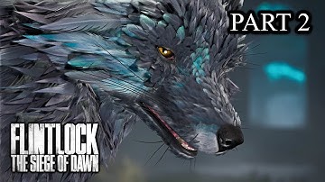 Flintlock: The Siege of Dawn Full Gameplay Walkthrough [Part 2] [4K] [60FPS]