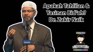 Apakah Tahlilan dan Yasinan Bid'ah? Dr. Zakir Naik