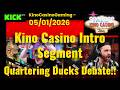 Kino Casino Intro 05/01/2026 - Quartering Ducks Debate! Can't Sleep!