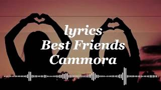 Cammora lyrics Best Friends Resimi