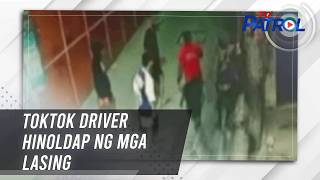 Toktok driver hinoldap ng mga lasing | TV Patrol