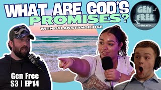 WHAT ARE GOD'S PROMISES WITH DYLAN STANDRIDGE // S3 EP14 // GEN FREE PODCAST
