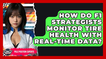 How Do F1 Strategists Monitor Tire Health With Real-time Data? - Pole Position Experts