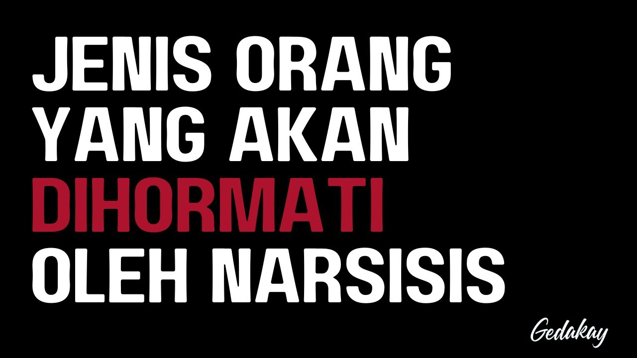 Jenis orang seperti apa yang dihormati oleh narsisis?
