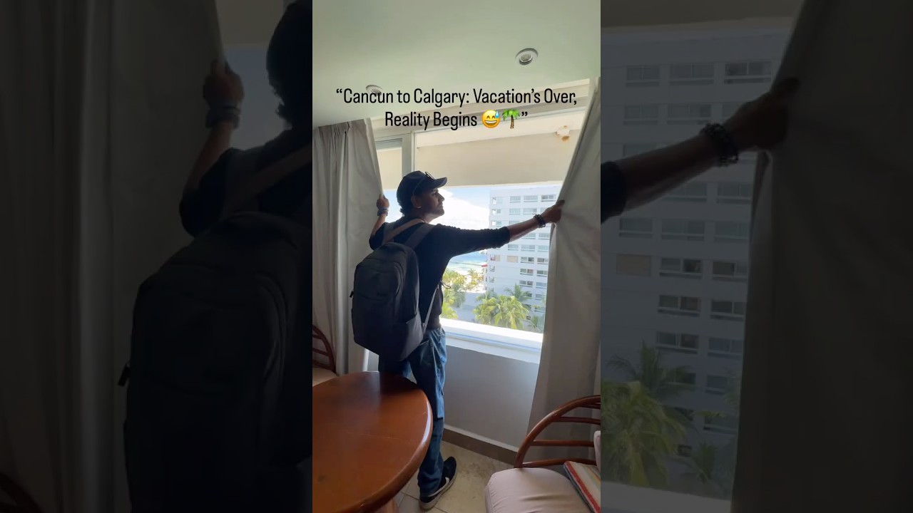 “Cancun to Calgary: Vacation’s Over, Reality Begins 😅🌴”