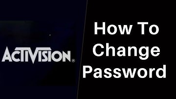 How to Change Your Activision Account Password 2022