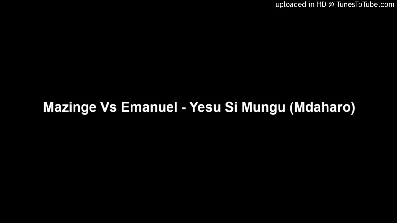Mazinge Vs Emanuel   Yesu Si Mungu Mdaharo
