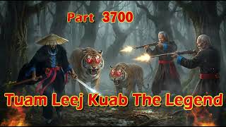 Tuam Leej Kuab The Legend Hmong Warrior  (part 3700)