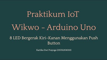 Praktikum Wokwi Arduino Uno | 8 LED Bergerak Kiri–Kanan Menggunakan Push Button