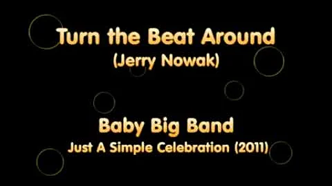 Baby Big Band - Turn the Beat Around - Gerald & Peter Jackson (arr. Jerry Nowak)