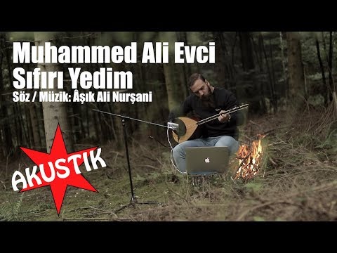 Muhammed Ali Evci -  Sıfırı Yedim (AKUSTIK)