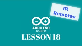 Arduino Basics - Lesson 18 - Controlling an RGB LED with an Infrared (IR) Remote