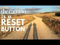 The Camino is a Reset Button: Why The Camino de Santiago Is More Than A Hike