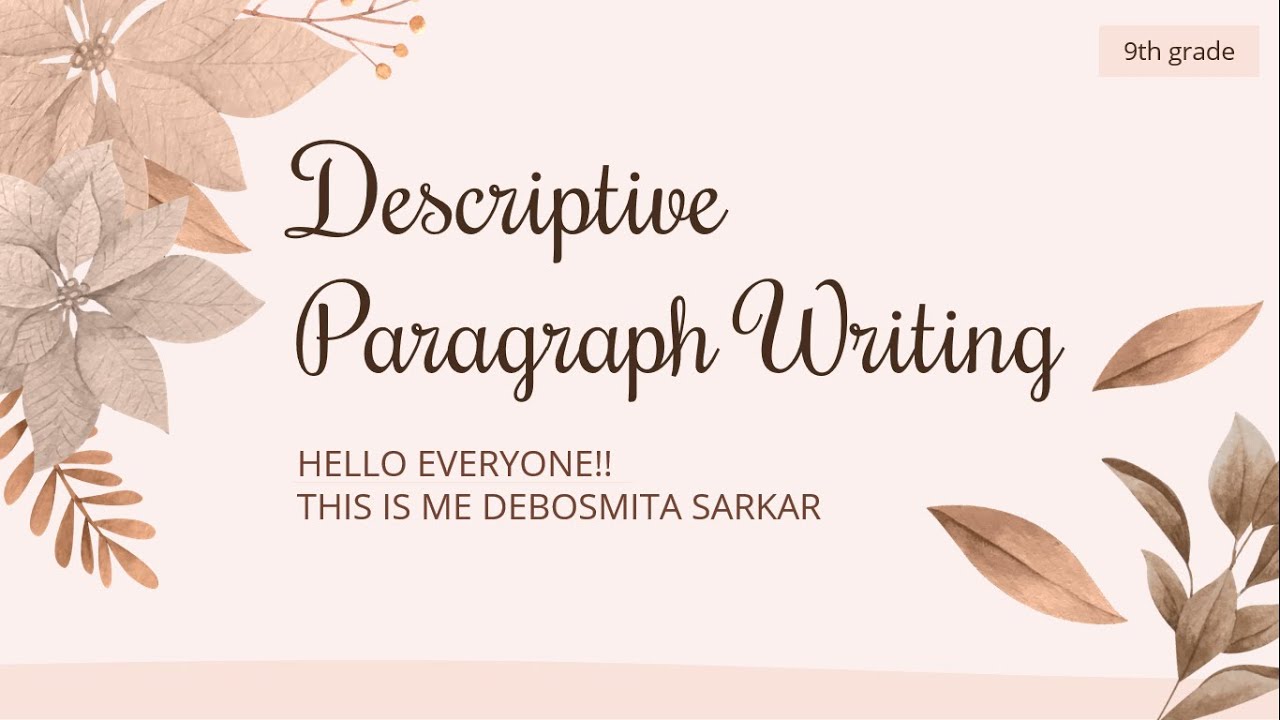 Descriptive Paragraph Writing | Class 9 | LEARNING IS FUN WITH DEBOSMITA