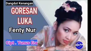 FENTY NUR - GORESAN LUKA | Dangdut Kenangan