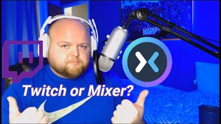 Twitch or Mixer? Heres which one YOU should stream on!