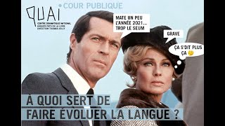 COUR PUBLIQUE - A quoi sert de faire évoluer la langue ? - Le Quai - live à 18h30