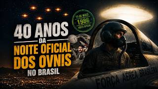40 ANOS DA NOITE OFICIAL DOS OVNIS NO BRASIL