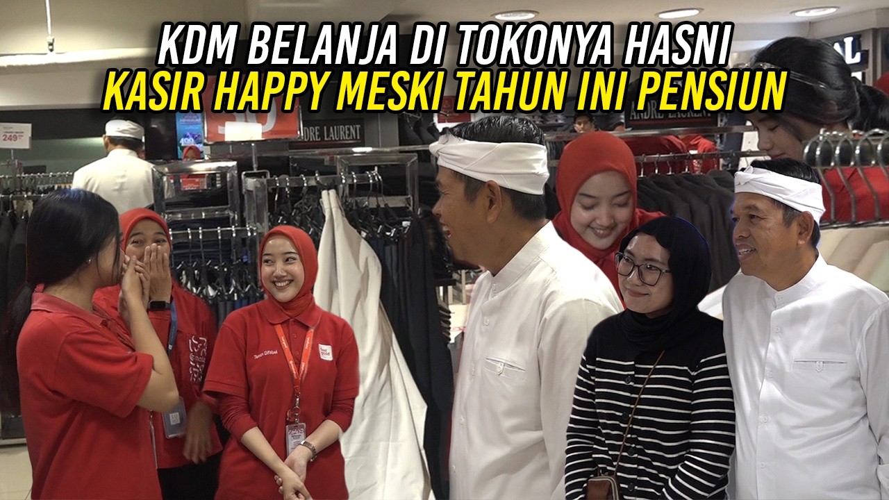 KDM BELANJA DI TOKONYA HASNI | KASIR HAPPY - MESKI TAHUN INI PENSIUN