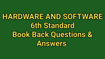 Hardware and Software/6th Standard/Science/Samacheer Kalvi/Book Back Questions & Answers