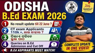 ODISHA BED ENTRANCE 2026|B.Ed. Result Delay| Huge Number of CT Applicant| Error in Text book