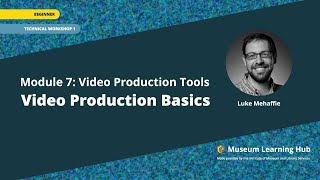 Module 7, Technical Workshop 1: Video Production Basics screenshot 3