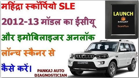 Mahindra Scorpio SLE  2012-13 Model ECU Immobilizer & Engine unlock by Launch Scanner MKat ScanPlus.