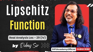 Lipschitz Function | Real Analysis Lecture 29 (IV) by Dubey Sir | CSIR NET Math | IIT JAM Maths