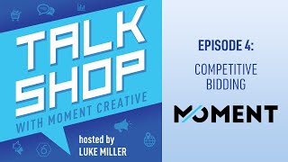 4. Competitive Bidding | Talk Shop with Luke Miller