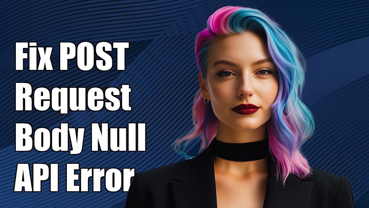 How to Fix POST Request Body Is Null or Empty Error in API Calls - YouTube