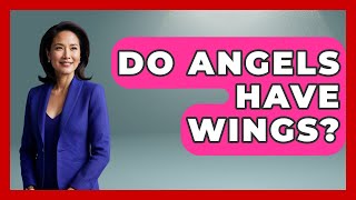 Do Angels Have Wings? | Inside the Supernatural