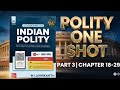 Polity One Shot Part 3 | M. Laxmikanth 8th Edition | Chapters 18–29 | UPSC &amp; BPSC