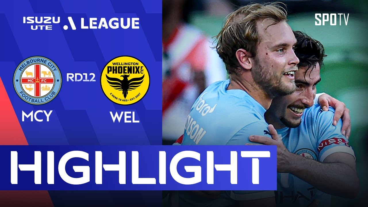 [A League] Melbourne City FC vs Wellington Phoenix FC | H/L | RD12 A ...