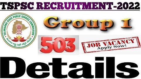 TSPSC Group 1 Notification 2022 Out for 503 Group 1 Vacancies