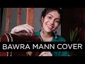 Bawra mann cover  dhwani ms 