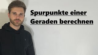 Spurpunkte berechnen, Gerade | Verständlich erklärt