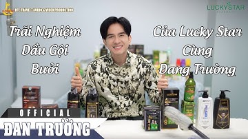 CÙNG ĐAN TRƯỜNG TRÃI NGHIỆM DẦU GỘI BƯỞI CỦA LUCKY STAR