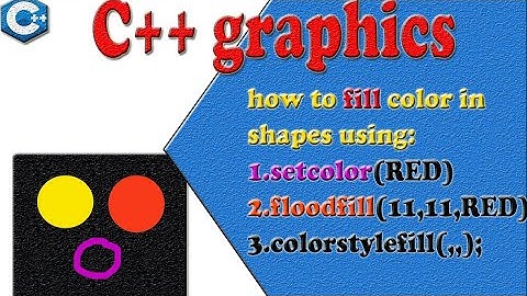 How to fill color in cpp shapes| cpp setcolor and floodfill