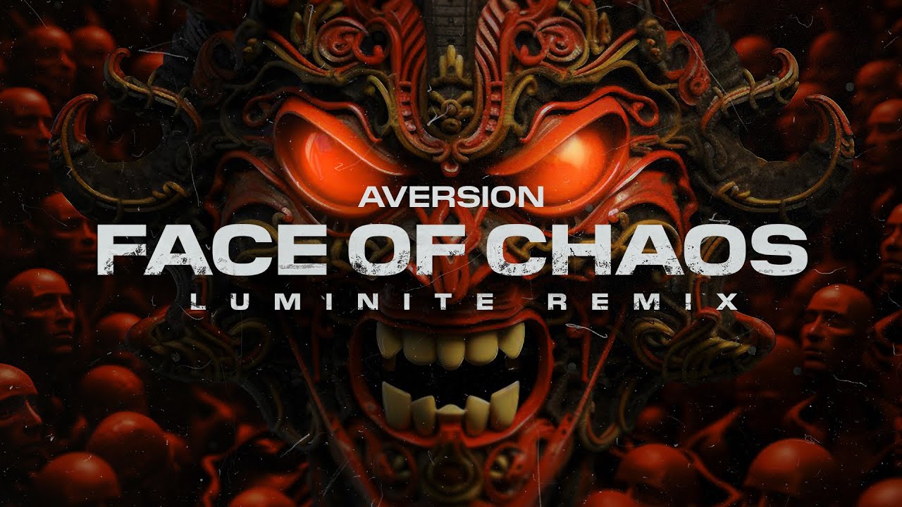 Aversion - Face of Chaos (Luminite Remix) - YouTube