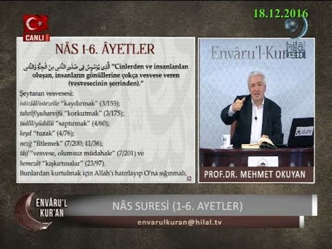 18-12-2016 Nas Suresi (1.-6. Arası Ayetler) - Prof Dr Mehmet OKUYAN – Envaru’l Kuran – Hilal TV