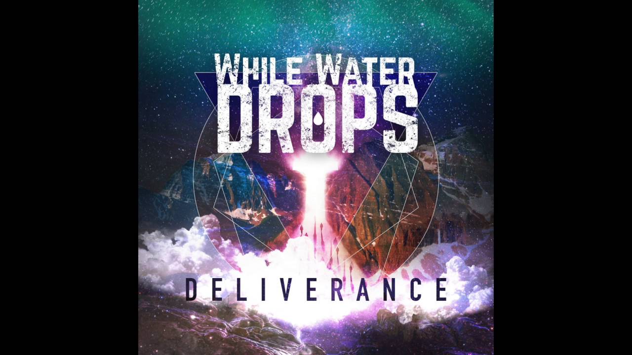 While Water Drops Deliverance Music Video YouTube